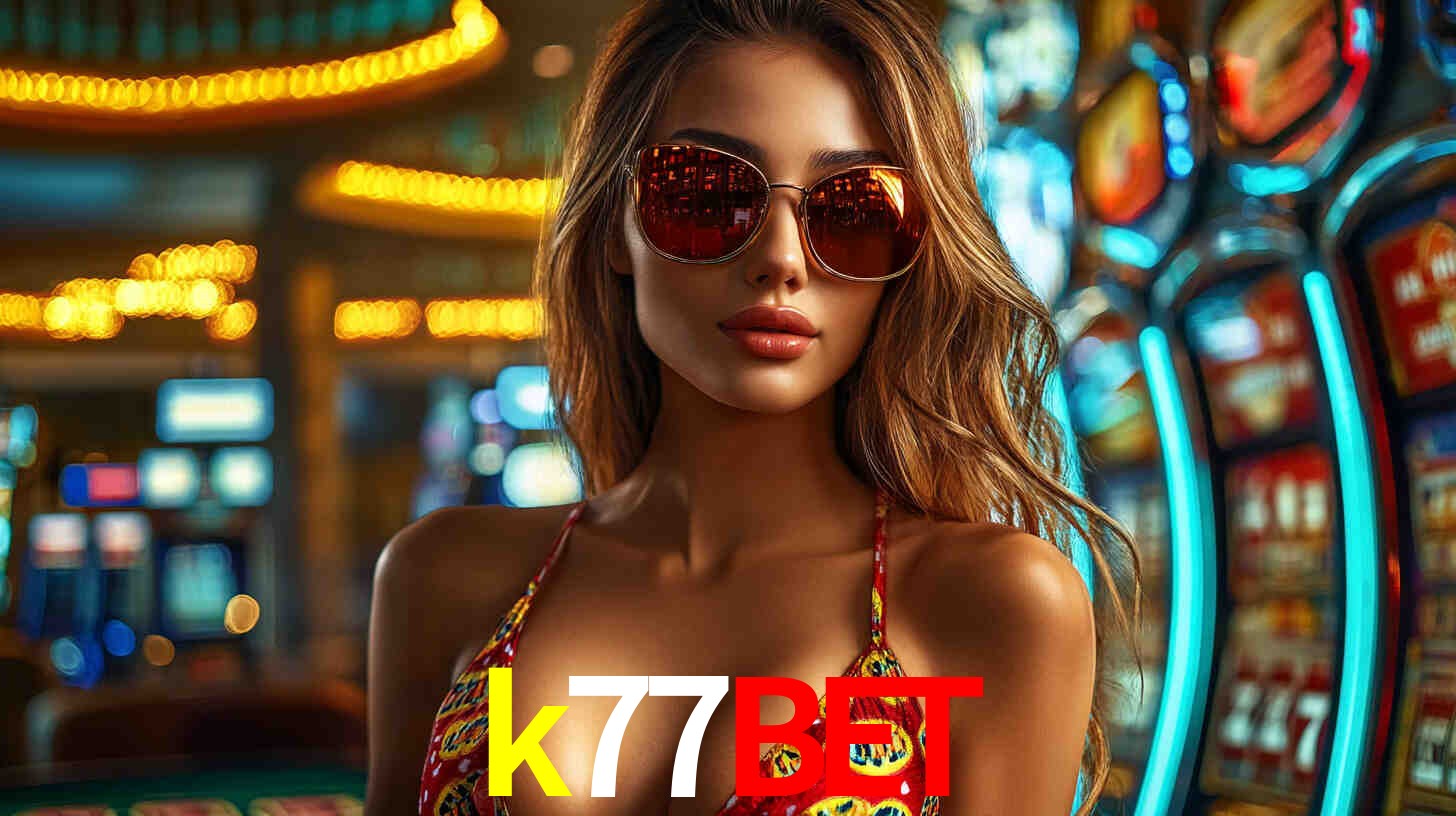 Explore as vantagens do k77bet: serviço profissional e confiabilidade